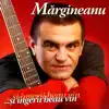 Mihai Mărgineanu­ - Si Ingerii Beau Vin